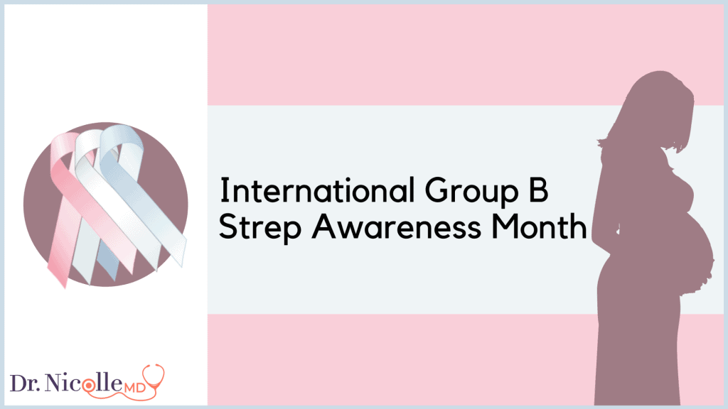 , International Group B Strep Awareness Month, Dr. Nicolle