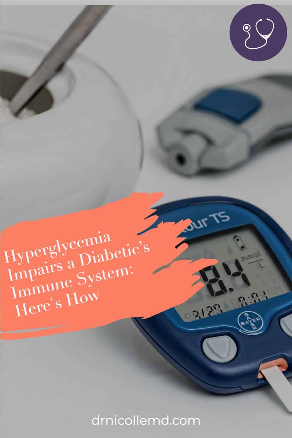 How Hyperglycemia Impairs a Diabetic’s Immune System