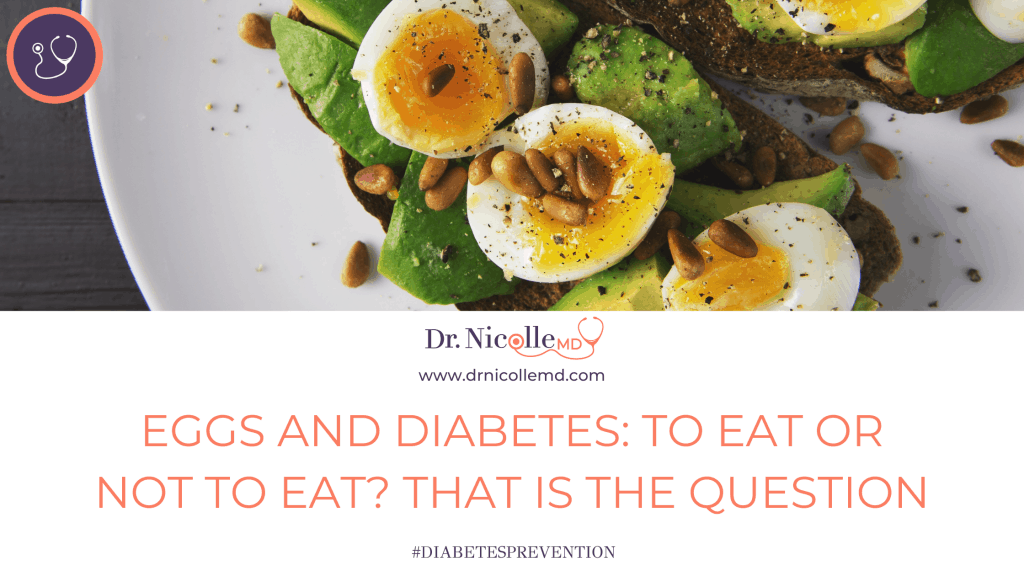 eggs are being touted as the perfect diabetic food, Eggs and Diabetes: To Eat or Not to Eat? That is the Question&#8230;, Dr. Nicolle