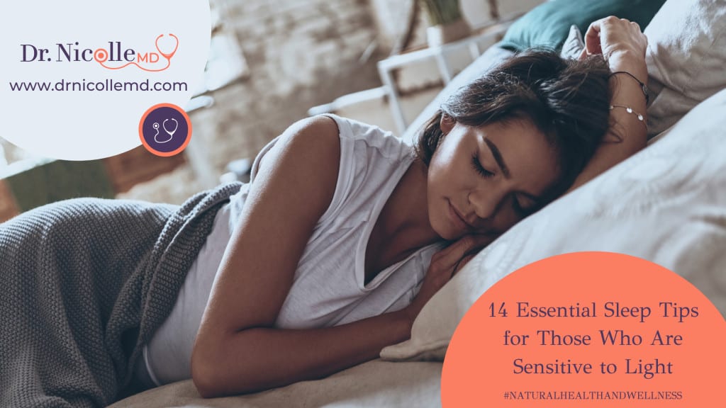 Essential Sleep Tips for Those Who Are Sensitive to Light, 14 Essential Sleep Tips for Those Who Are Sensitive to Light, Dr. Nicolle