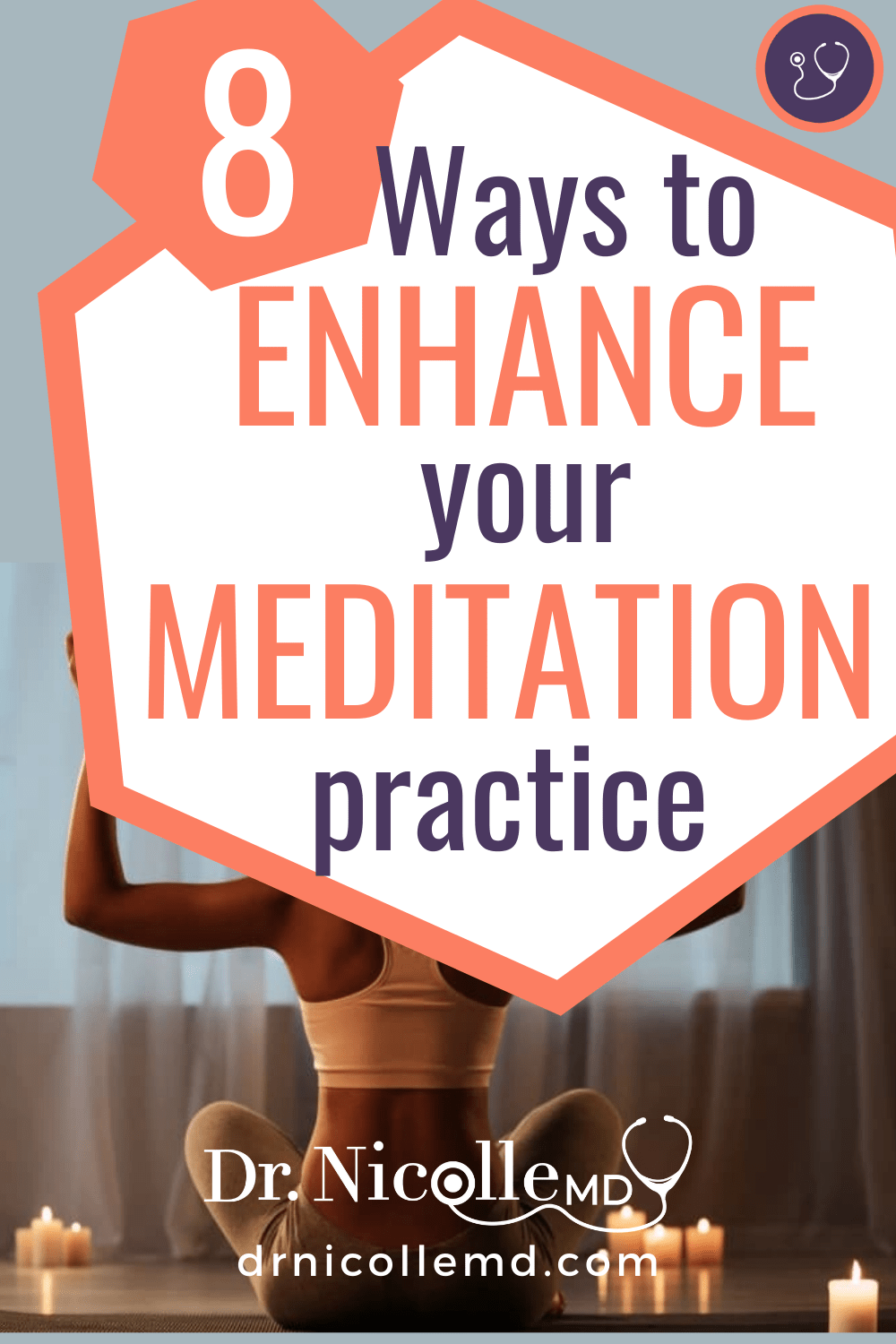 8 Ways To Enhance Your Meditation Practice