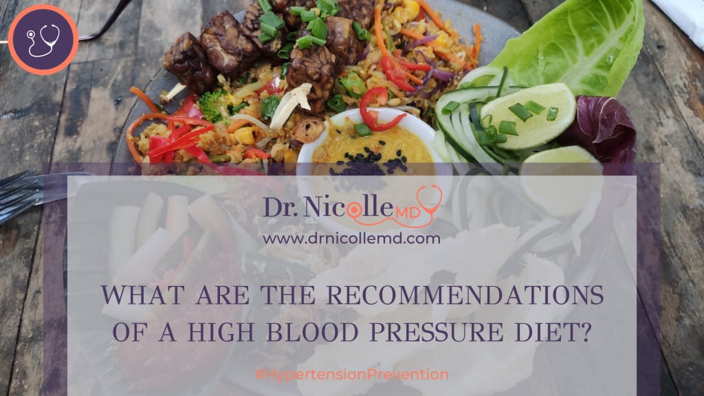 High Blood Pressure Diet, What Are The Recommendations Of A High Blood Pressure Diet?, Dr. Nicolle