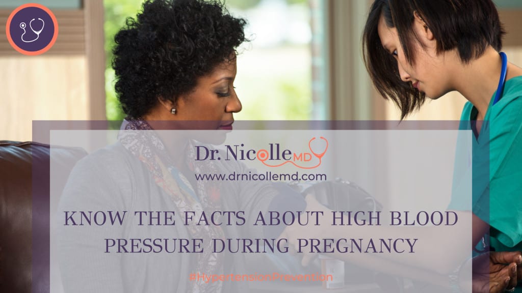 High Blood Pressure During Pregnancy, Know the Facts About High Blood Pressure During Pregnancy, Dr. Nicolle