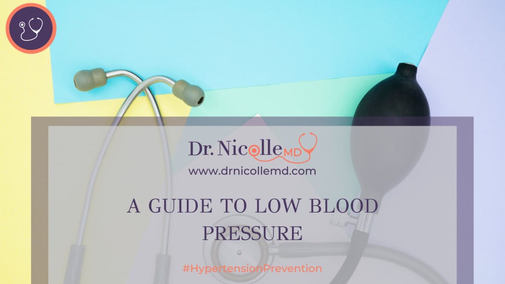 a guide to low blood pressure, A Guide to Low Blood Pressure, Dr. Nicolle