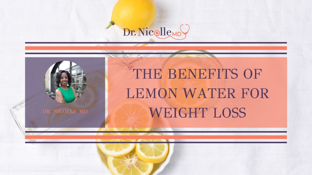 Benefits of Lemon Water for Weight Loss, The Benefits of Lemon Water for Weight Loss, Dr. Nicolle
