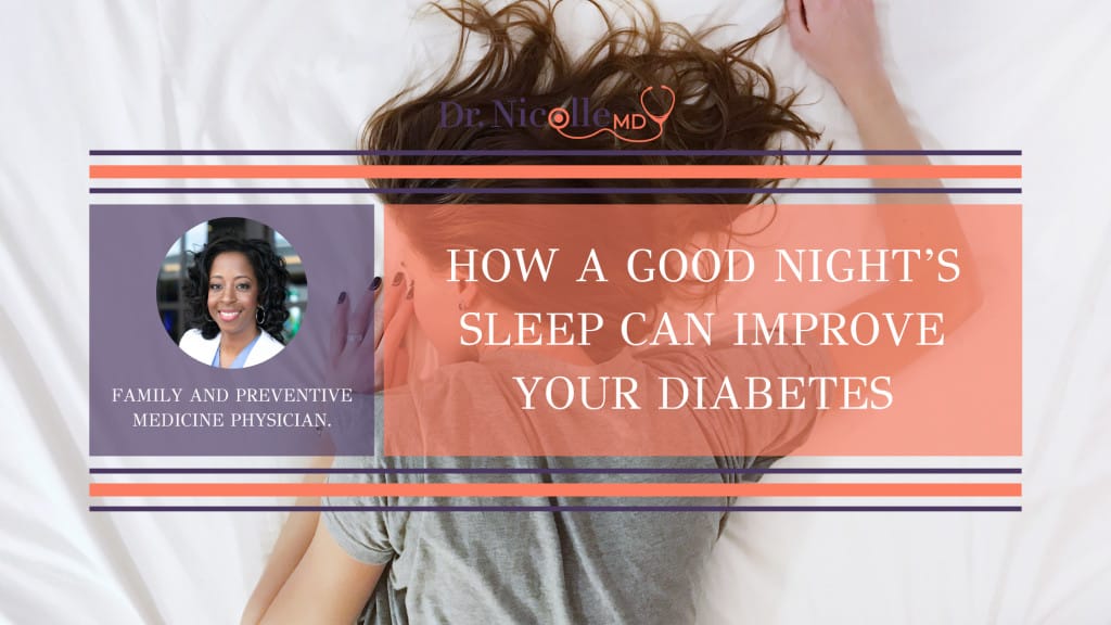 How a Good Night's Sleep Can Improve Your Diabetes, How a Good Night&#8217;s Sleep Can Improve Your Diabetes, Dr. Nicolle