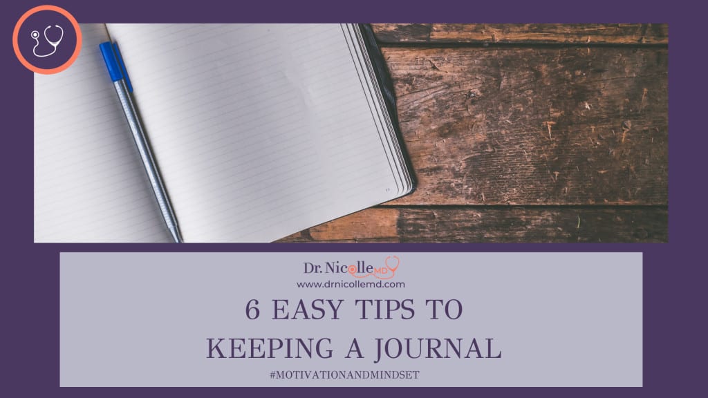 A Simple Guide to Keeping a Journal, 6 Easy Tips to Keeping a Journal, Dr. Nicolle