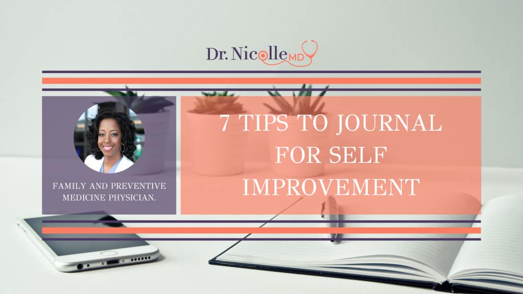 , 7 Tips to Journal for Self Improvement, Dr. Nicolle