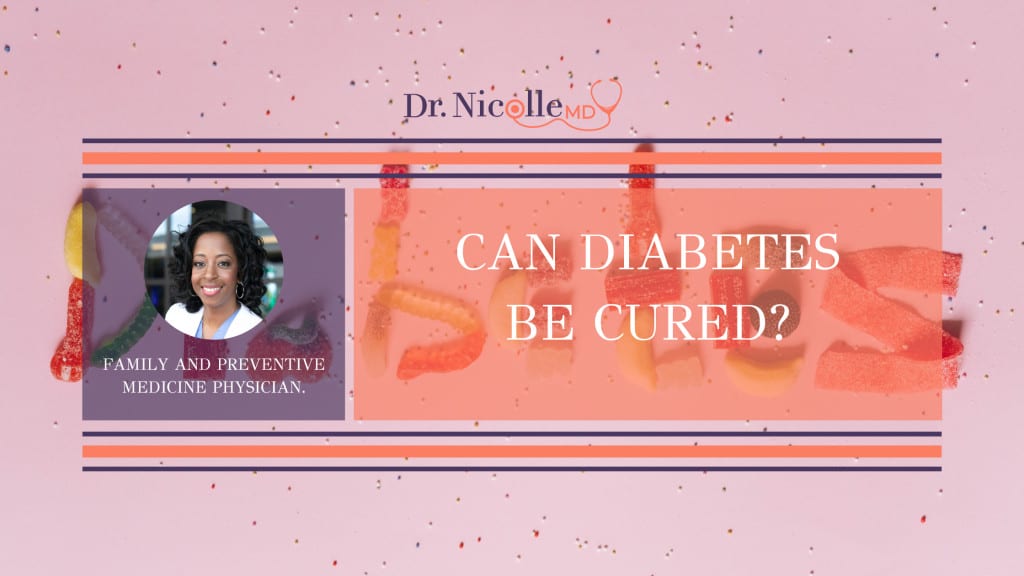 can diabetes be cured, Can Diabetes Be Cured?, Dr. Nicolle