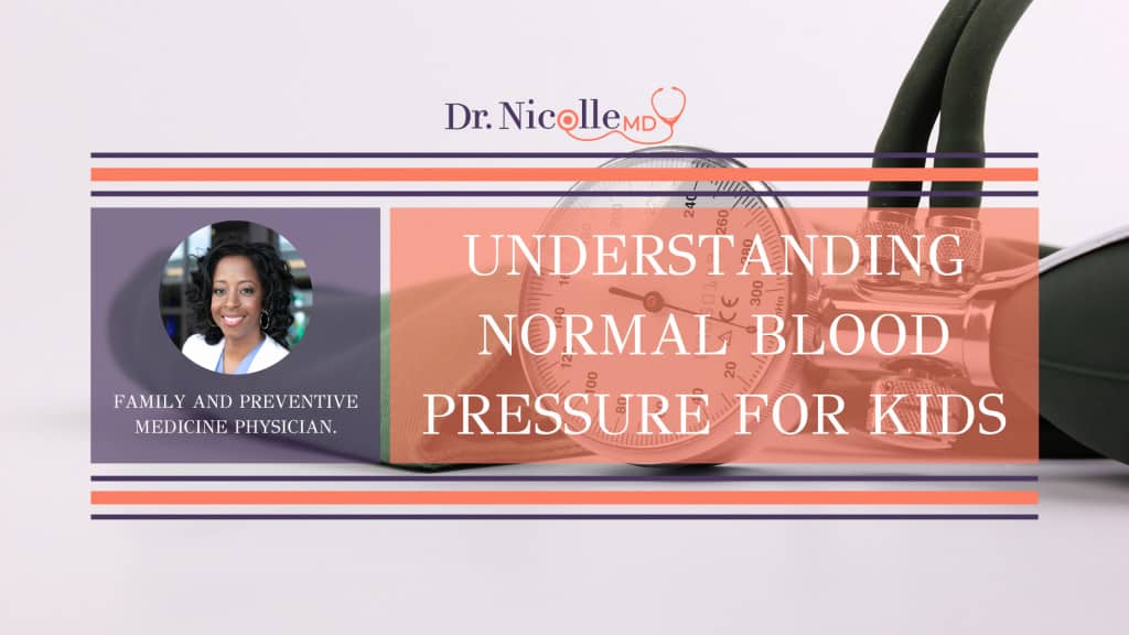 , Understanding Normal Blood Pressure For Kids, Dr. Nicolle