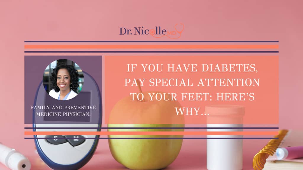 , If You Have Diabetes, Pay Special Attention to Your Feet: Here&#8217;s Why&#8230;, Dr. Nicolle