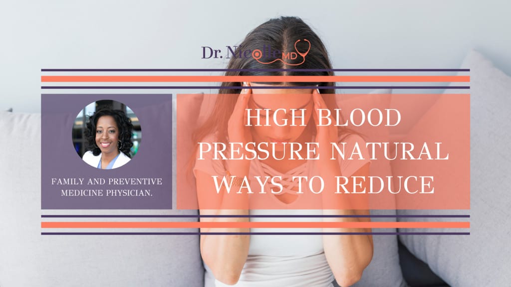 , High Blood Pressure: Natural Ways To Reduce, Dr. Nicolle