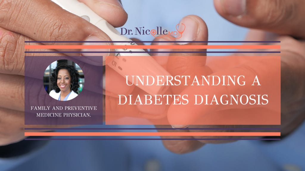 , Understanding A Diabetes Diagnosis, Dr. Nicolle
