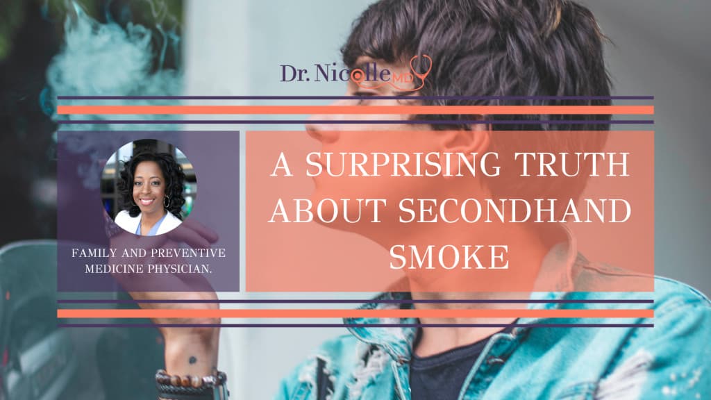 , A Surprising Truth About Secondhand Smoke, Dr. Nicolle