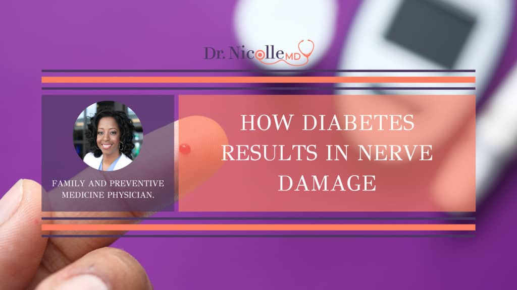 diabetes and nerve damage, How Diabetes Results in Nerve Damage, Dr. Nicolle