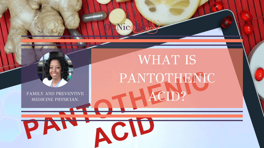 , What Is Pantothenic Acid?, Dr. Nicolle