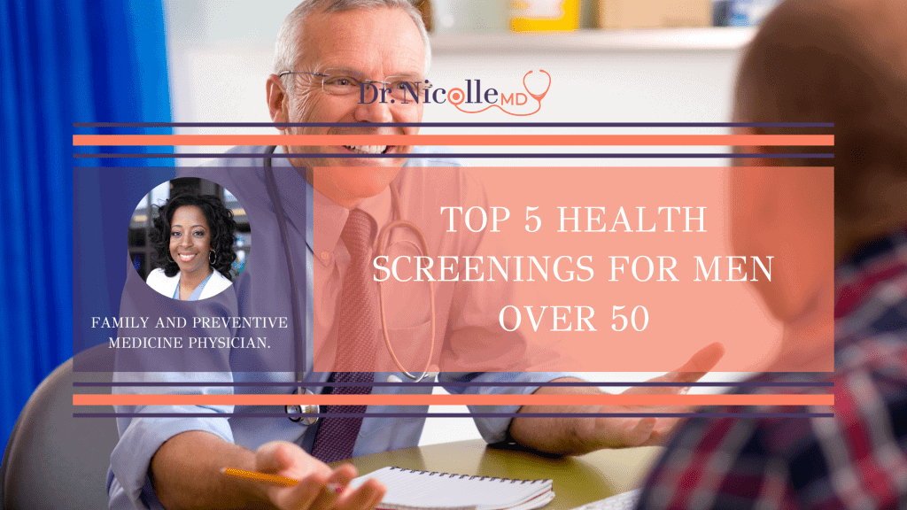 health screenings for men over 50, Top 5 Health Screenings for Men Over 50, Dr. Nicolle