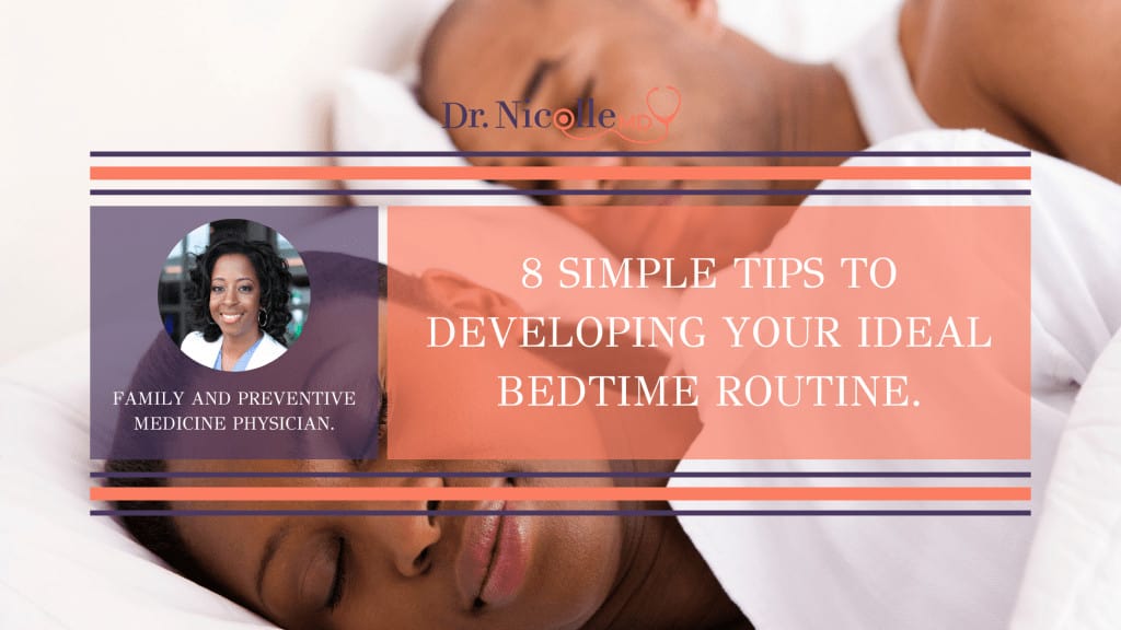 bedtime routine, 8 Simple Tips To Developing Your Ideal Bedtime Routine, Dr. Nicolle