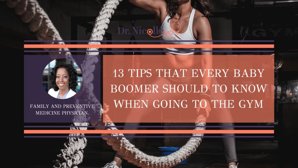 baby boomers and fitness centers, 13 Tips That Every Baby Boomer Should to Know When Going To The Gym, Dr. Nicolle
