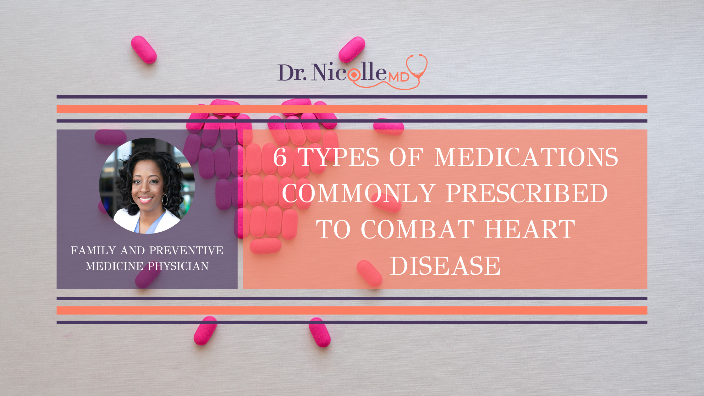heart disease, 6 Types of Medications Commonly Prescribed To Combat Heart Disease, Dr. Nicolle