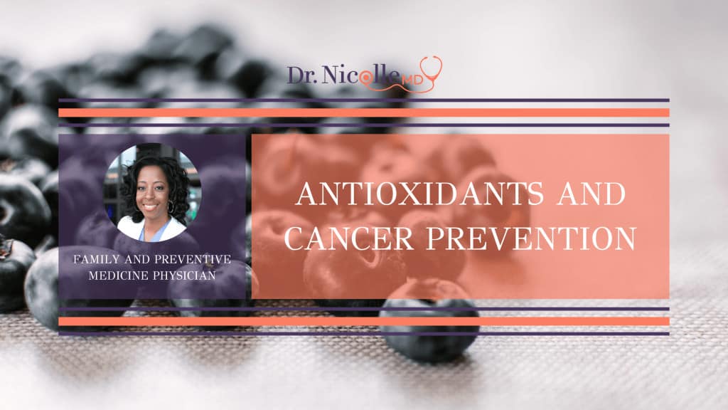 , Antioxidants and Cancer Prevention, Dr. Nicolle