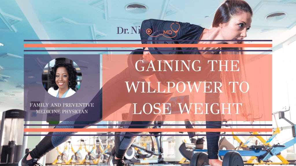 , Gaining the Willpower to Lose Weight, Dr. Nicolle