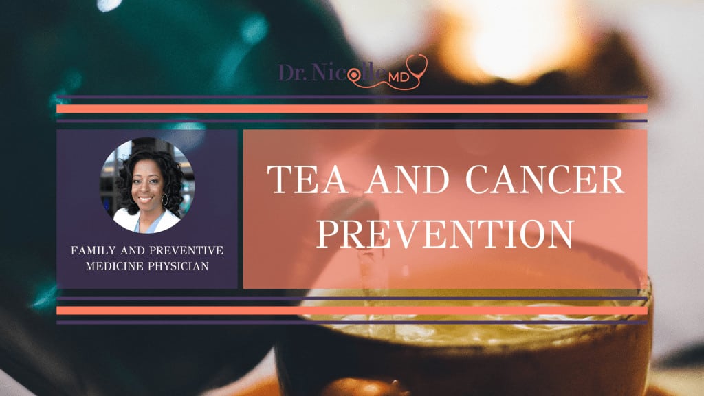 , Tea and Cancer Prevention, Dr. Nicolle