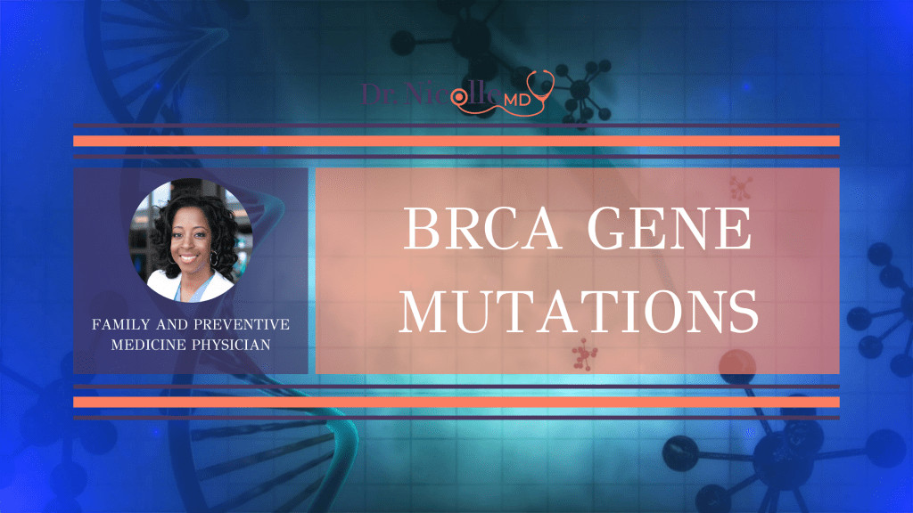 , BRCA Gene Mutations, Dr. Nicolle