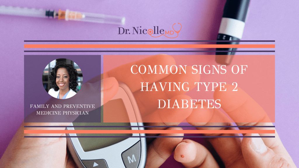signs of having type 2 diabetes, Common Signs of Having Type 2 Diabetes, Dr. Nicolle