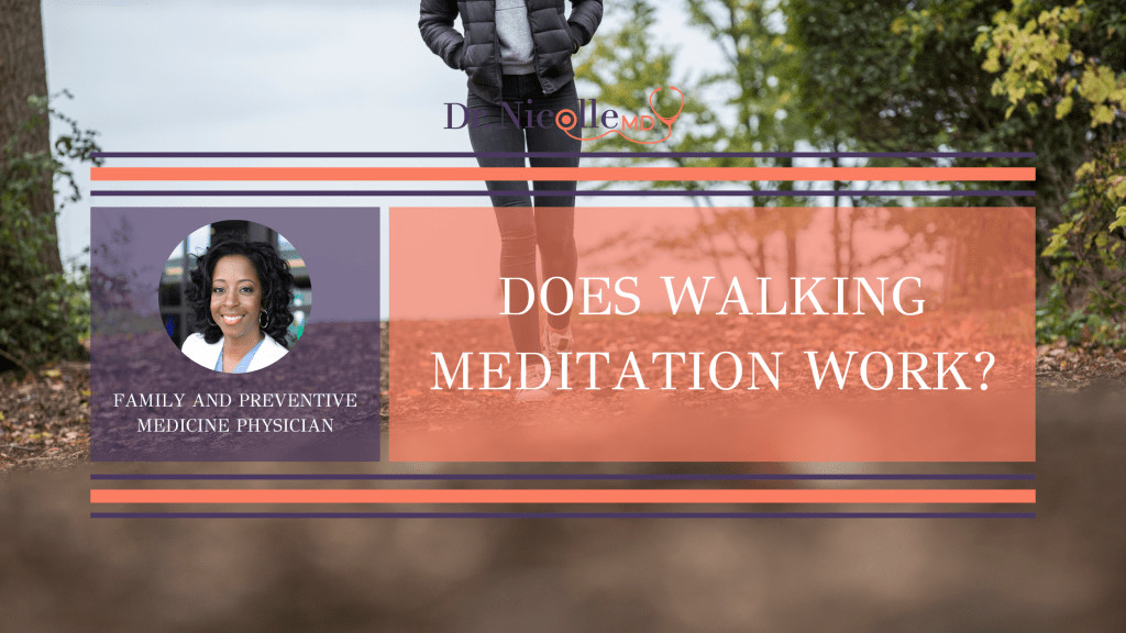 walking meditation, Does Walking Meditation Work?, Dr. Nicolle