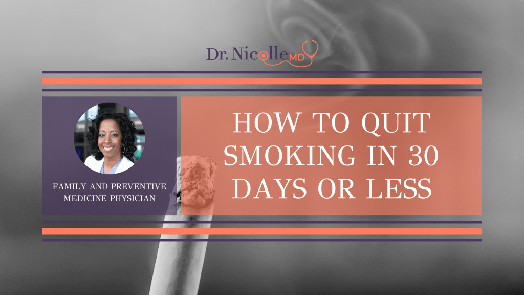 quit smoking in 30 days, How To Quit Smoking in 30 Days or Less, Dr. Nicolle