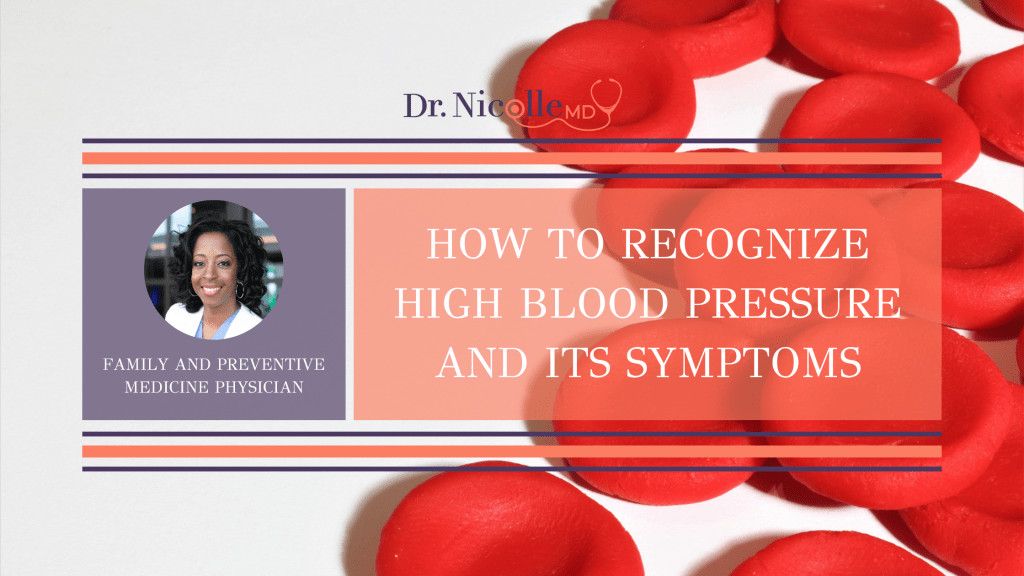High blood pressure, How to Recognize High Blood Pressure and Its Symptoms, Dr. Nicolle