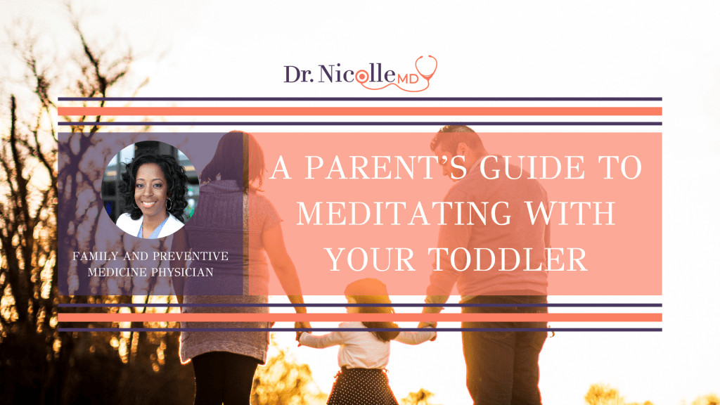 , A Parent&#8217;s Guide to Meditating With Your Toddler, Dr. Nicolle