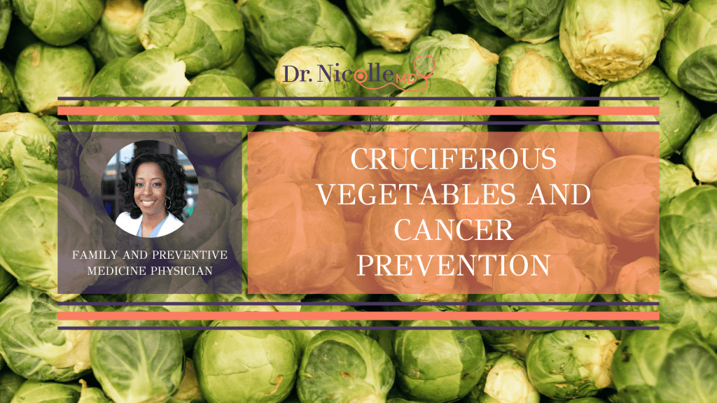 , Cruciferous Vegetables and Cancer Prevention, Dr. Nicolle