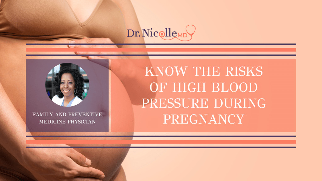 High blood pressure, Know the Risks of High Blood Pressure During Pregnancy, Dr. Nicolle