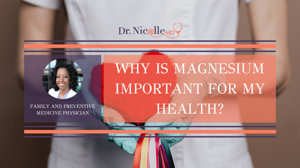 , Why Is Magnesium Important For My Health?, Dr. Nicolle