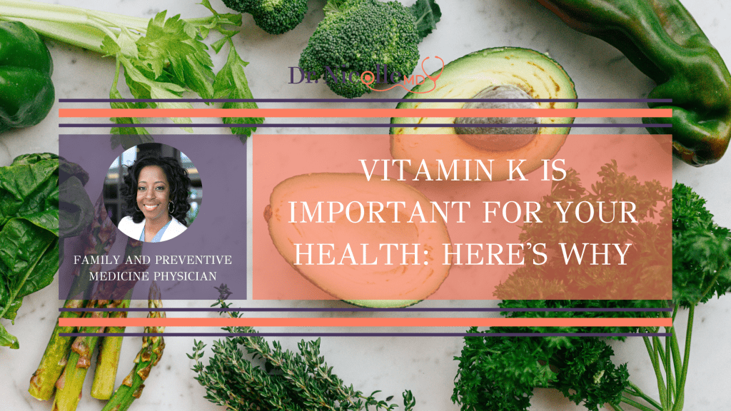 , Vitamin K Is Important For Your Health: Here&#8217;s Why, Dr. Nicolle
