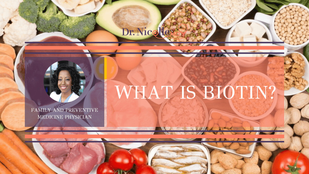 , What Is Biotin?, Dr. Nicolle