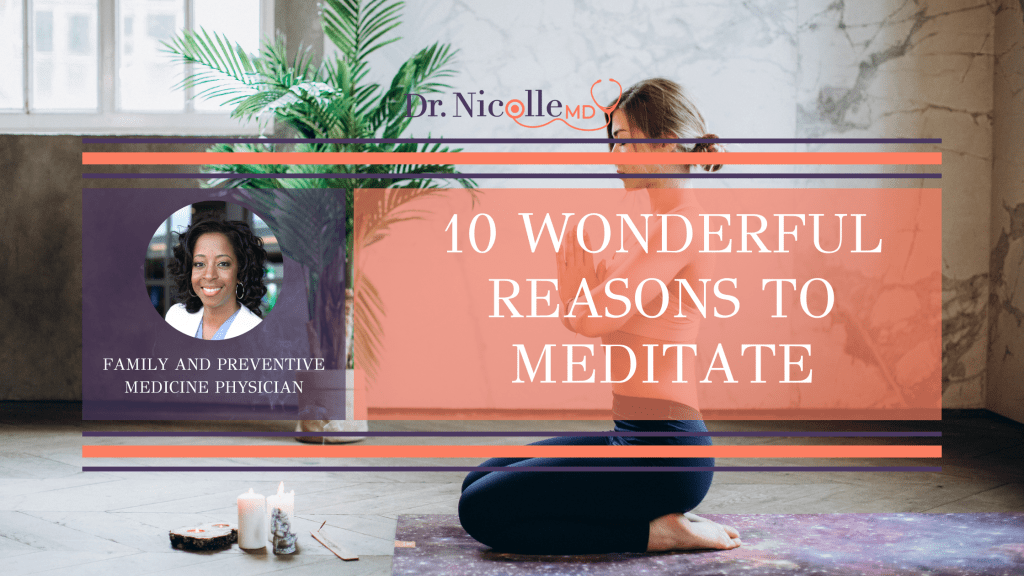 , 10 Wonderful Reasons to Meditate, Dr. Nicolle