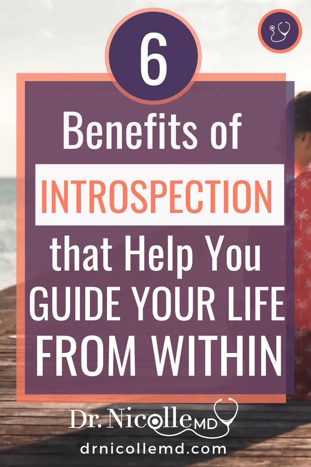 6 Benefits of Introspection that Help You Guide Your Life From Within