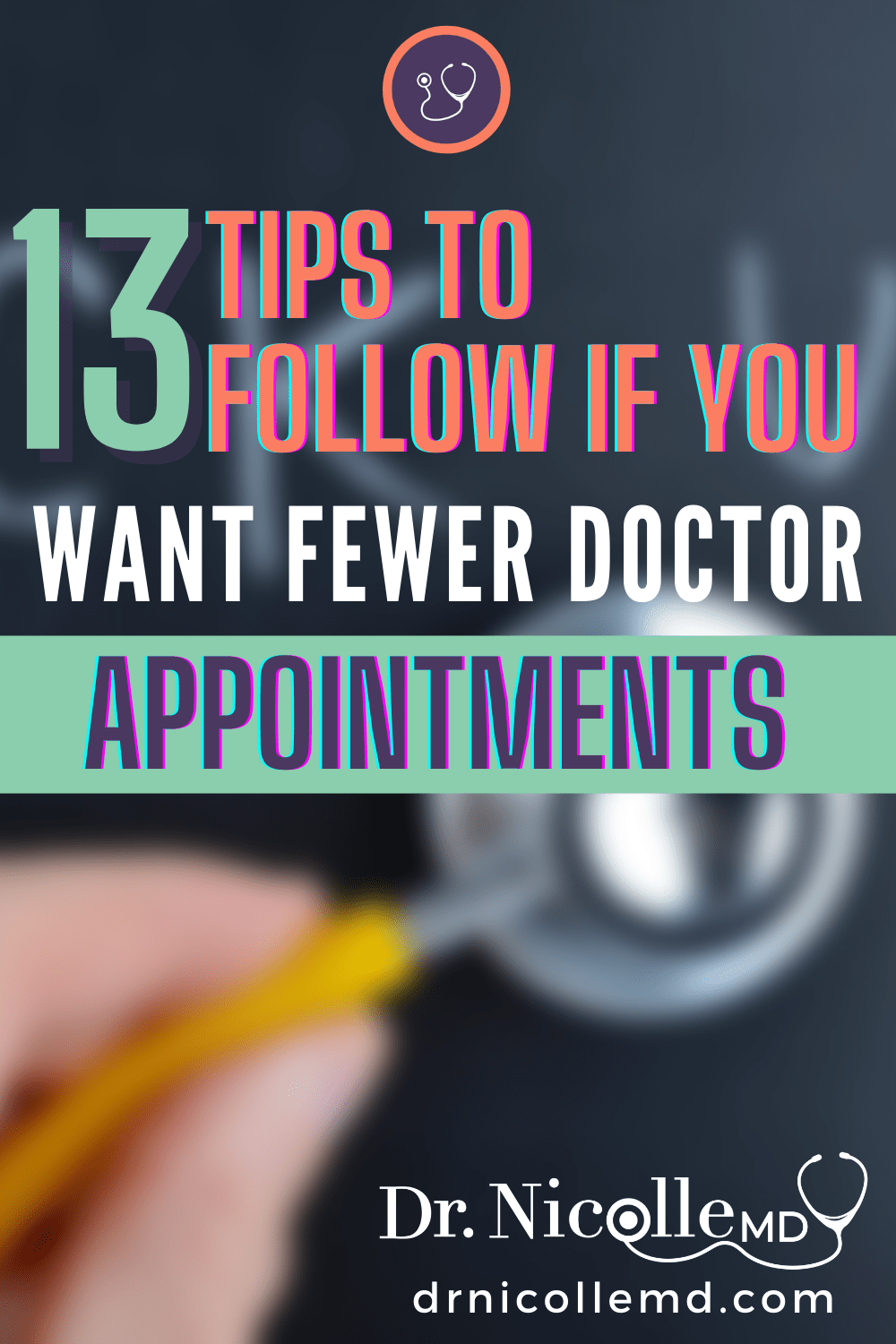 13 Tips to Follow If You Want Fewer Doctor Appointments