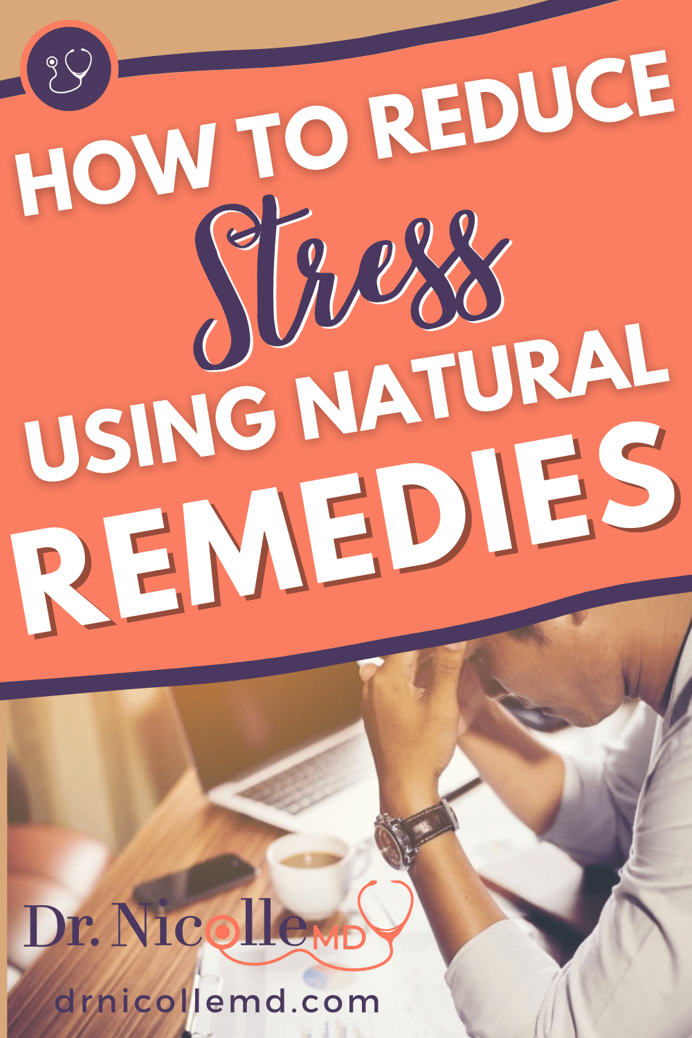 How To Reduce Stress Using Natural Remedies