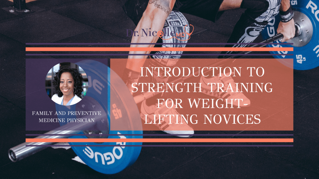, Introduction to Strength Training for Weight-Lifting Novices, Dr. Nicolle