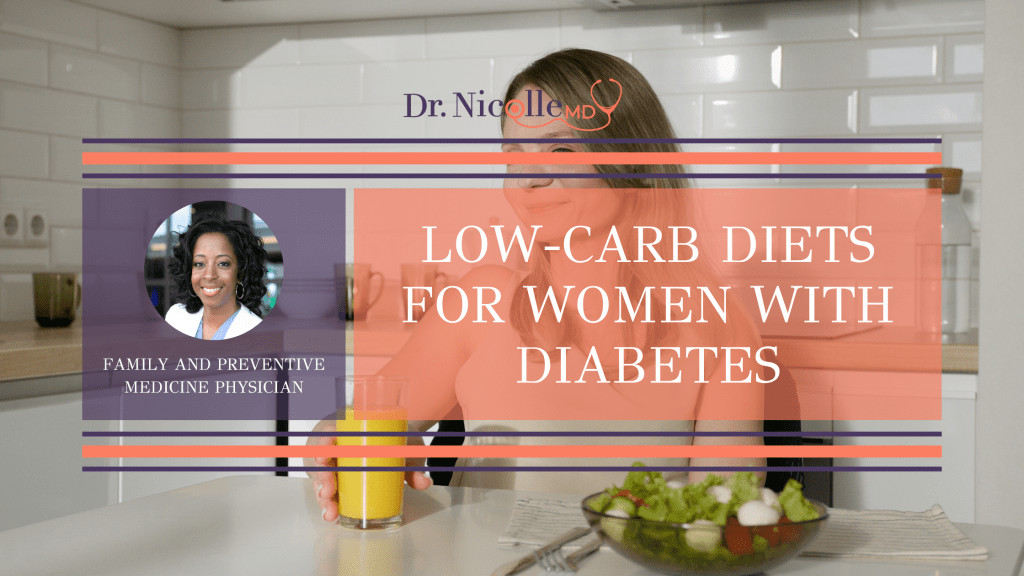 , Low-Carb Diets for Women with Diabetes, Dr. Nicolle