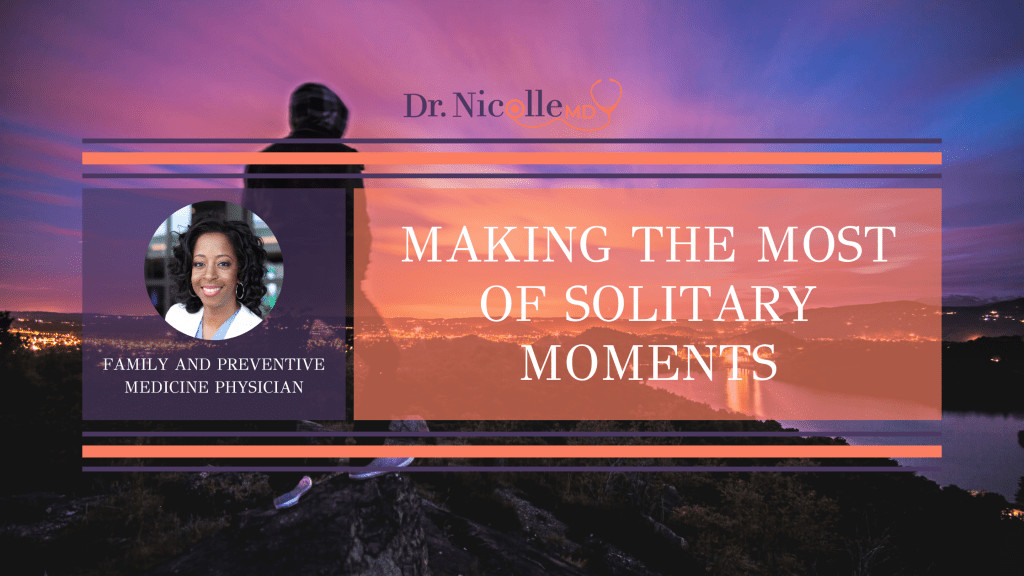 , Making the Most of Solitary Moments, Dr. Nicolle