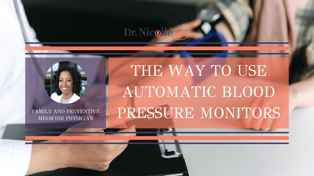 , The Way To Use Automatic Blood Pressure Monitors, Dr. Nicolle
