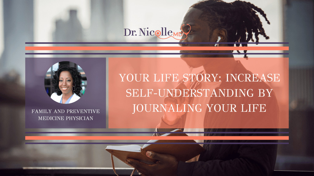 , Your Life Story: Increase Self-Understanding by Journaling Your Life, Dr. Nicolle