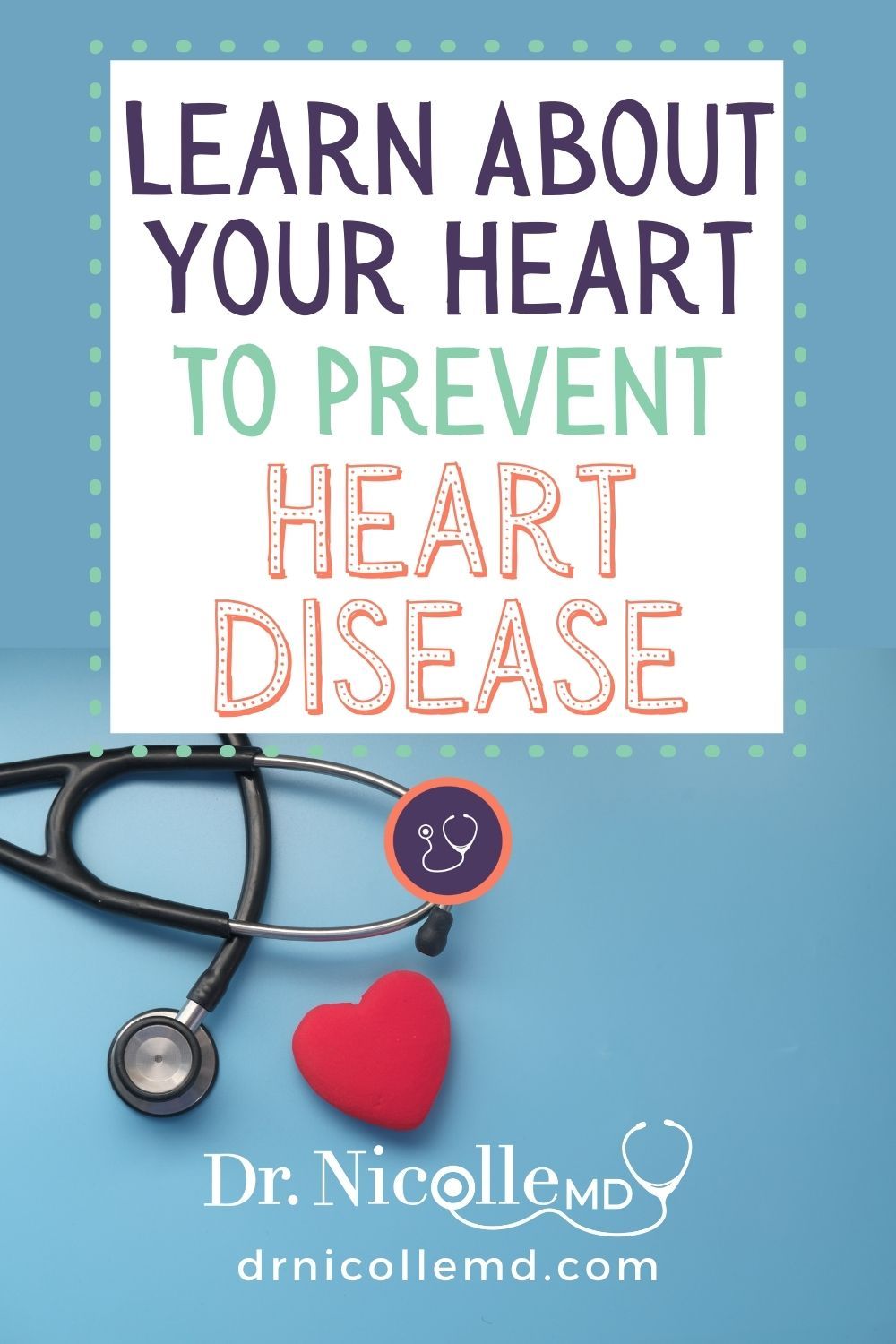 Learn About Your Heart To Prevent Heart Disease