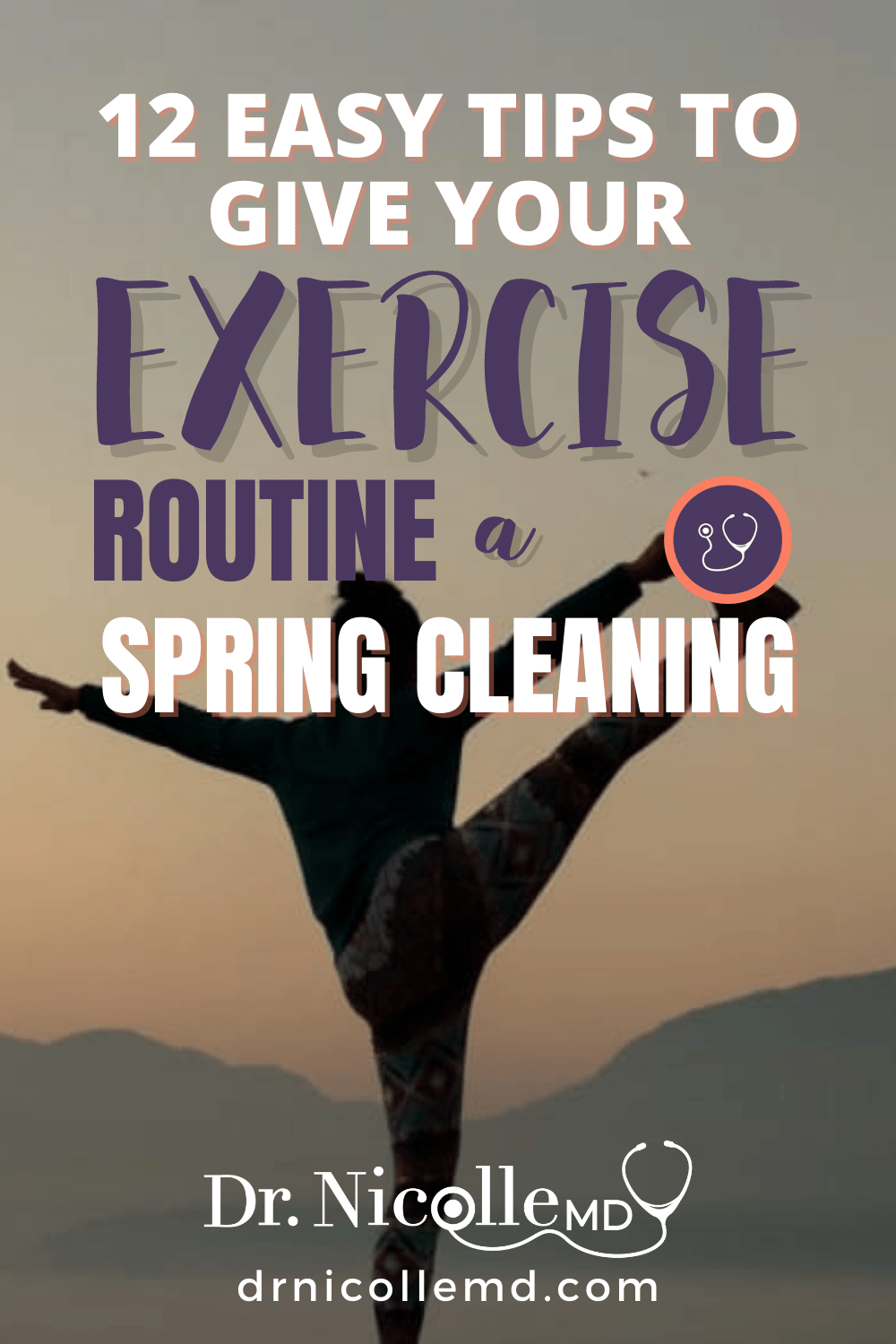 , 12 Easy Tips To Give Your Exercise Routine a Spring Cleaning, Dr. Nicolle