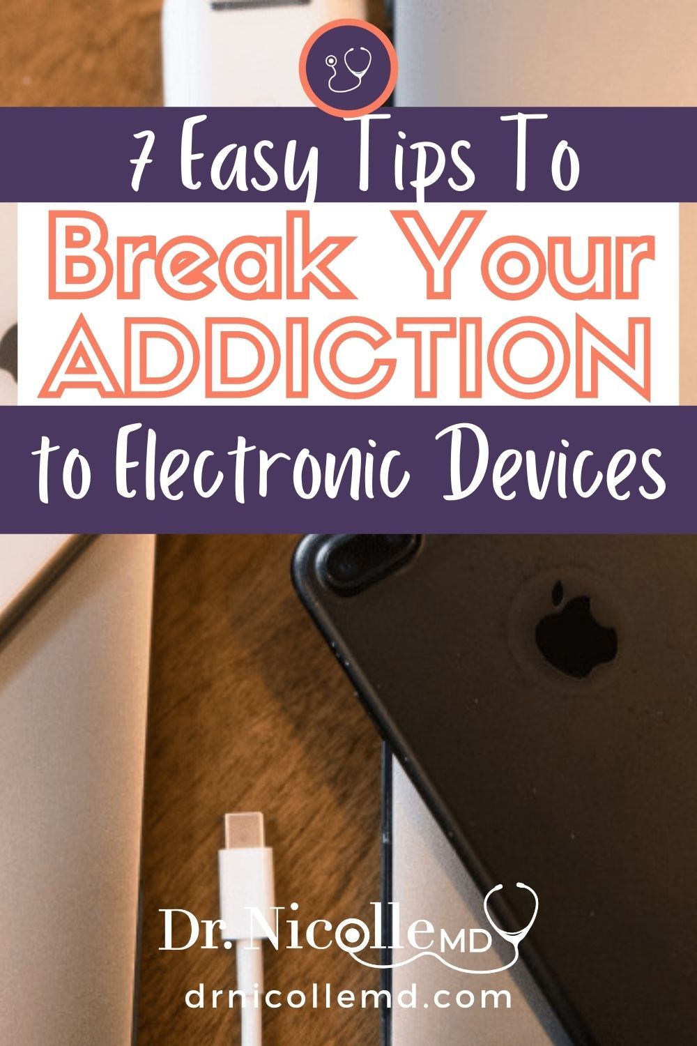 7 Easy Tips To Break Your Addiction to Electronic Devices